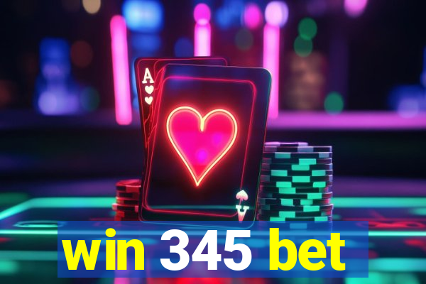 win 345 bet